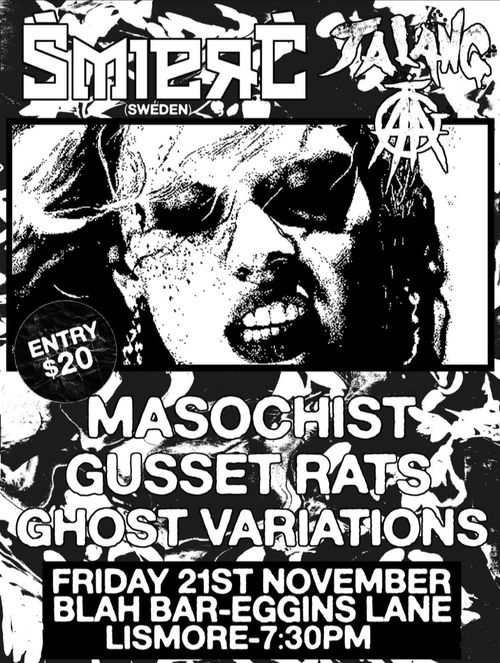 Jalang, Smierc, Masochist, Gusset Rats, Ghost Variations